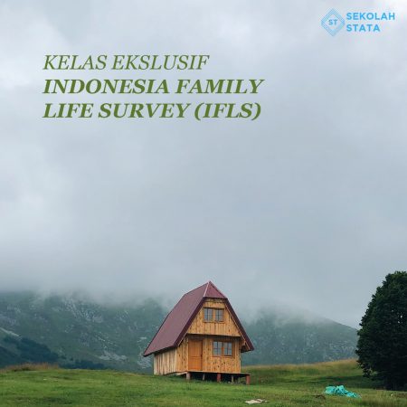 Kelas Intensif Eksplorasi Data Indonesia Family Life Survey (IFLS )