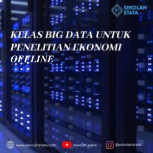 Kelas Bigdata Untuk Penelitian Ekonomi Offline